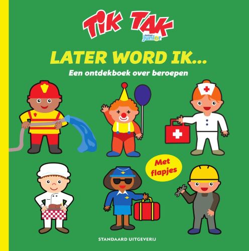 Tik Tak Later word ik… Een ontdekboek over beroepen (Flappenboek met spiegeltje)Board book