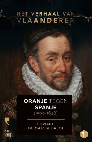 Het verhaal van Vlaanderen -Oranje tegen Spanje (1500-1648)Paperback / softback